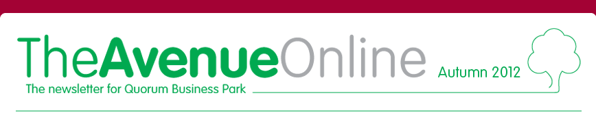 TheAvenueOnline - The Newsletter for Quorum Business Park - Autumn 2012